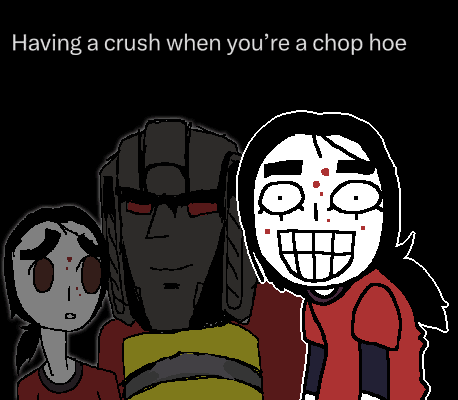 Having a crush when you're a chop hoe