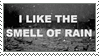 I love the smell of rain