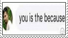 You is the because